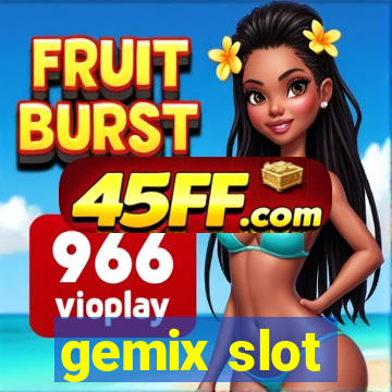 gemix slot